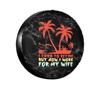 Housse De Pneu De Secours J'Ai Essayé De Prendre Ma Retraite, mais Maintenant Je Travaille Sacs De Stockage De Pneu Anti-Poussière Souple Étui Protecteur, pour Remorque, Camion, 17in