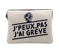 Housse Ordinateur et Tablette Aspect Lin - J'Peux Pas J'Ai grève - Militant France Blague Manifestation 14-15 Pouces Pochette de Protection PC Portable Imprimé en France