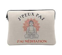 Housse Ordinateur et Tablette Aspect Lin - J'Peux Pas J'Ai Méditation Yoga Bien Etre Buddha - 12-13 Pouces Pochette de Protection PC Portable Imprimé en France