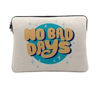 Housse Ordinateur et Tablette Aspect Lin - No Bad Days Typographie Message Inspiration Good Vibes Bien Etre - 12-13 Pouces Pochette de Protection PC Portable Imprimé en France