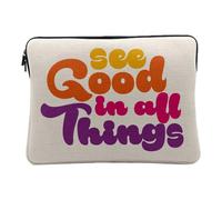 Housse Ordinateur et Tablette Aspect Lin - See Good in All Things Typographie Message 70's Hippie Amour Self Love Positive - 10 Pouces Pochette de Protection PC Portable Imprimé en France