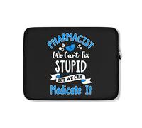 Housse Ordinateur Portable Pharmacien, on Ne Peut Pas Réparer La Stupidité Pochette De Protection Laptop Sleeve Moderne Housse pour Ordinateur Portable 15In, pour Netbook, Ordinateur Portable