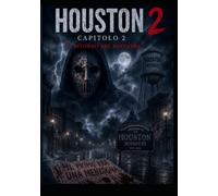 HOUSTON 2: Il Ritorno del Fantasma