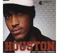 Houston - Ain't Nothing Wrong/I Like That