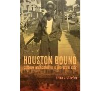 Houston Bound - Culture And Color In A Jim Crow City