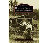Houston County: The First 100 Years