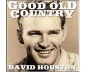Houston, David - Good Old Country
