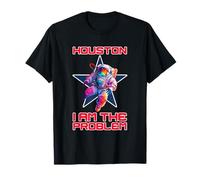 Houston I Am The Problem Astronaute coloré Houston T-Shirt