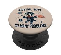 Houston I Have So Many Problems Astronaute Chien Drôle PopSockets PopGrip Adhésif