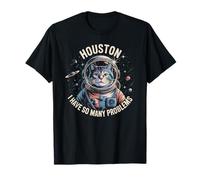 Houston I Have So Many Problems Space Cat Humour T-Shirt