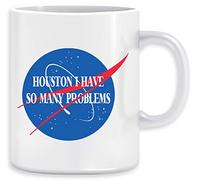 Houston, I Have So Many Problems Tasse Ceramic Mug Cup