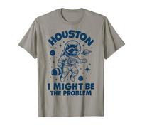 Houston I Might Be The Problem Mème De Raton Laveur T-Shirt