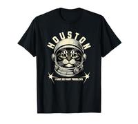 Houston J'Ai Tellement de problèmes Un Chat drôle dans l'espace T-Shirt