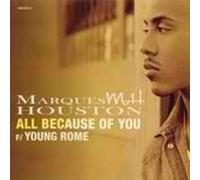 Houston, Marques - All Because of You