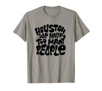 Houston, Nous Avons trop de Gens, Dicton introverti Amusant T-Shirt