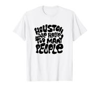 Houston, Nous Avons trop de Gens, Dicton introverti Amusant T-Shirt