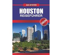 HOUSTON REISEFÜHRER 2026: Entdecken Sie die Geschichte des Weltraums, die Küche der Südstaaten und die lebendige Kultur in der größten Stadt von Texas
