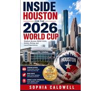 Houston Travel Guide for FIFA World Cup 2026: Stadium Access, NASA Visits, Hotels, Dining, and Local Experiences