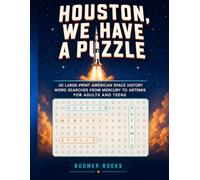 Houston, We Have A Puzzle: American Space History Word Search Large Print