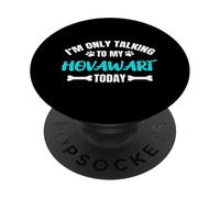 Hovawarts I'm Only Talking to My Hovawart Today PopSockets PopGrip Adhésif