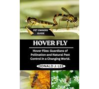 HOVER FLY: Hover Flies: Guardians of Pollination and Natural Pest Control in a Changing World.