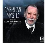 Hovhaness Alan - American Mystic: Music of Alan Hovhaness