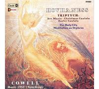 Hovhaness, Alan - TRIPTYCH, THE HOLY CITY, MEDITATION ON ORPHEUS / COWELL: MUSIC 1957, SYNCHRONY
