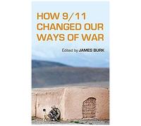 How 9/11 Changed Our Ways Of War