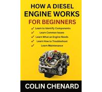 How a Diesel Engine Works for Beginners: A Clear, Simple Guide to Understanding Diesel Power, Torque, and Modern Engine Systems