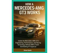 How A Mercedes-AMG GT3 Works: Inside the Mercedes-AMG GT3 Engineering, Performance, and Racing Technology Behind AMG’s Track-Dominating GT Supercar
