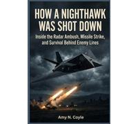 How a Nighthawk Was Shot Down: Inside the Radar Ambush, Missile Strike, and Survival Behind Enemy Lines