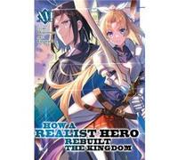 How a Realist Hero Rebuilt the Kingdom (Light Novel) Vol. 16