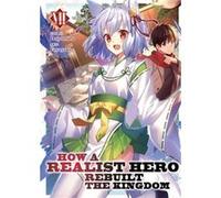 How a Realist Hero Rebuilt the Kingdom (Light Novel) Vol. 7