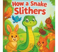 How a Snake Slithers: Learn How Snakes Move While You Color Their Wild Adventures