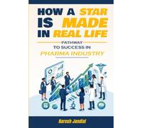 How A Star is made in real life: Pathway to success in pharma industry