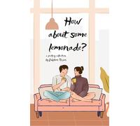 How about some lemonade? - Life will keep giving lemons. You just have to start liking lemonade. This collection of poems is my lemonade. Want a sip?