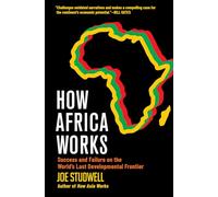 How Africa Works: Success and Failure on the World's Last Developmental Frontier