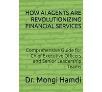 HOW AI AGENTS ARE REVOLUTIONIZING FINANCIAL SERVICES: Comprehensive Guide for Chief Executive Officers and Senior Leadership Teams