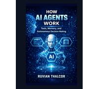How AI Agents Work: Tools, Memory, and Autonomous Decision-Making