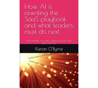 How AI is rewriting the SaaS playbook and what leaders must do next: How leaders can scale smarter, cut costs, and grow revenue