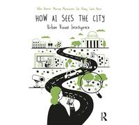 How AI Sees the City Urban Visual Intelligence - Fabio Duarte - Routledge - ebook (ePub) - Livre