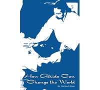 How Aikido Can Change the World