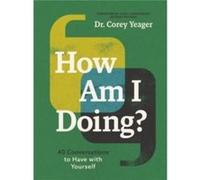 How Am I Doing - Dr. Corey Yeager - HarperCollins Focus - Livre en Anglais - Paperback Dr. Corey YeagerDr. Corey Yeager (Auteur)