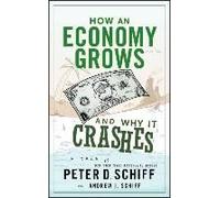 How An Economy Grows And Why It Crashes