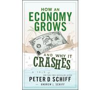 How an Economy Grows and Why It Crashes-