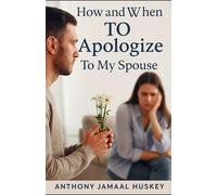 How and When To Apologize To My Spouse