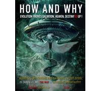 How And Why Evolution Proves Salvation, Heaven, Destiny Is Up!