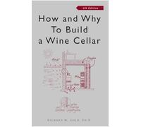 How and Why to Build a Wine Cellar, Fourth Edition