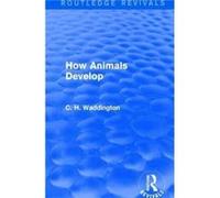 How Animals Develop by C. H. Waddington C. H. Waddington (Auteur)