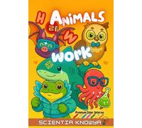 How Animals Work: Fun Science Facts & Answers for Curious Kids, Smart Teens & Animal Lovers. Discover Nature’s Real Superpowers!